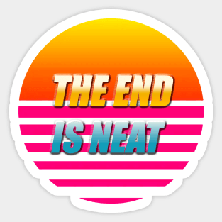 The End is Neat Pt.1 Sticker